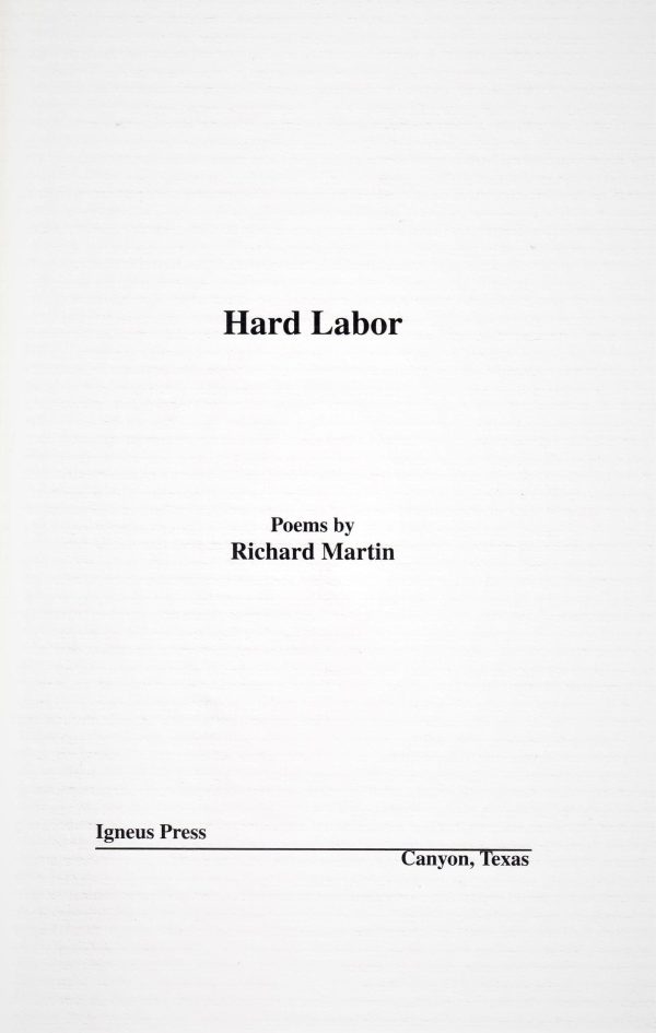 Cover page of "Hard Labor, Poems" by Richard Martin, published in January 2019 by Igneus Press, Canyon, Texas.