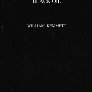 A book cover featuring a black background with the title "Black Oil" and the author's name "William Kemmett" in white text, from the 2010 release.