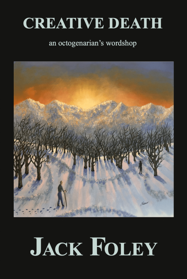 Book cover titled "Creative Death, an Octogenarian's Wordshop." It features a snowy landscape with trees and figures, against the backdrop of an orange sunset. Author: Jack Foley.