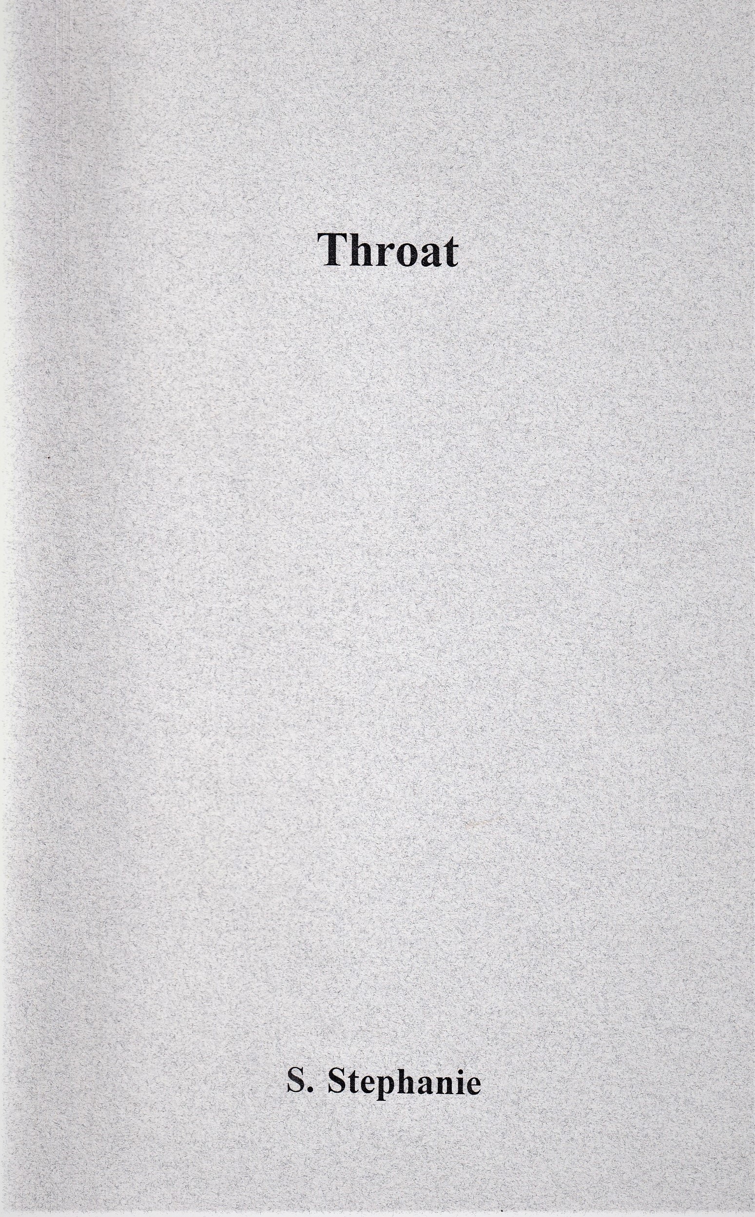 A book cover with a gray background displaying the title "Throat, poems by S. Stephanie, 2001" in black text.