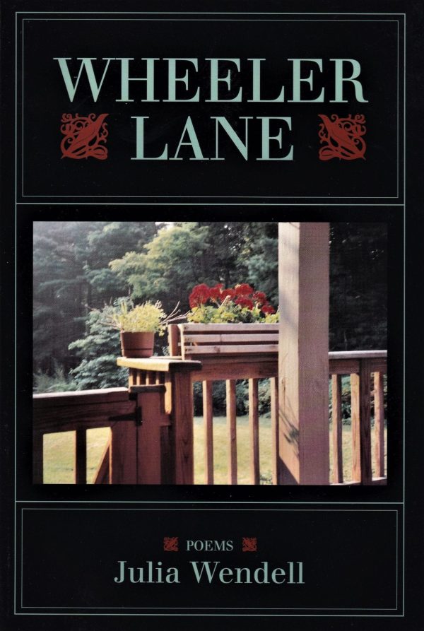 Book cover of *Wheeler Lane, Poems* by Julia Wendell (1998), featuring a wooden deck with potted plants and a view of greenery in the background.