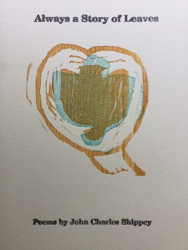 Cover of "Always a Story of Leaves: Poems" by John Charles Shippey, featuring an abstract leaf illustration.