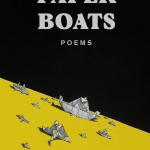 Cover of the book "Paper Boats, Poems by Steve Luttrell," displaying a variety of paper boats on a yellow surface set against a black background.