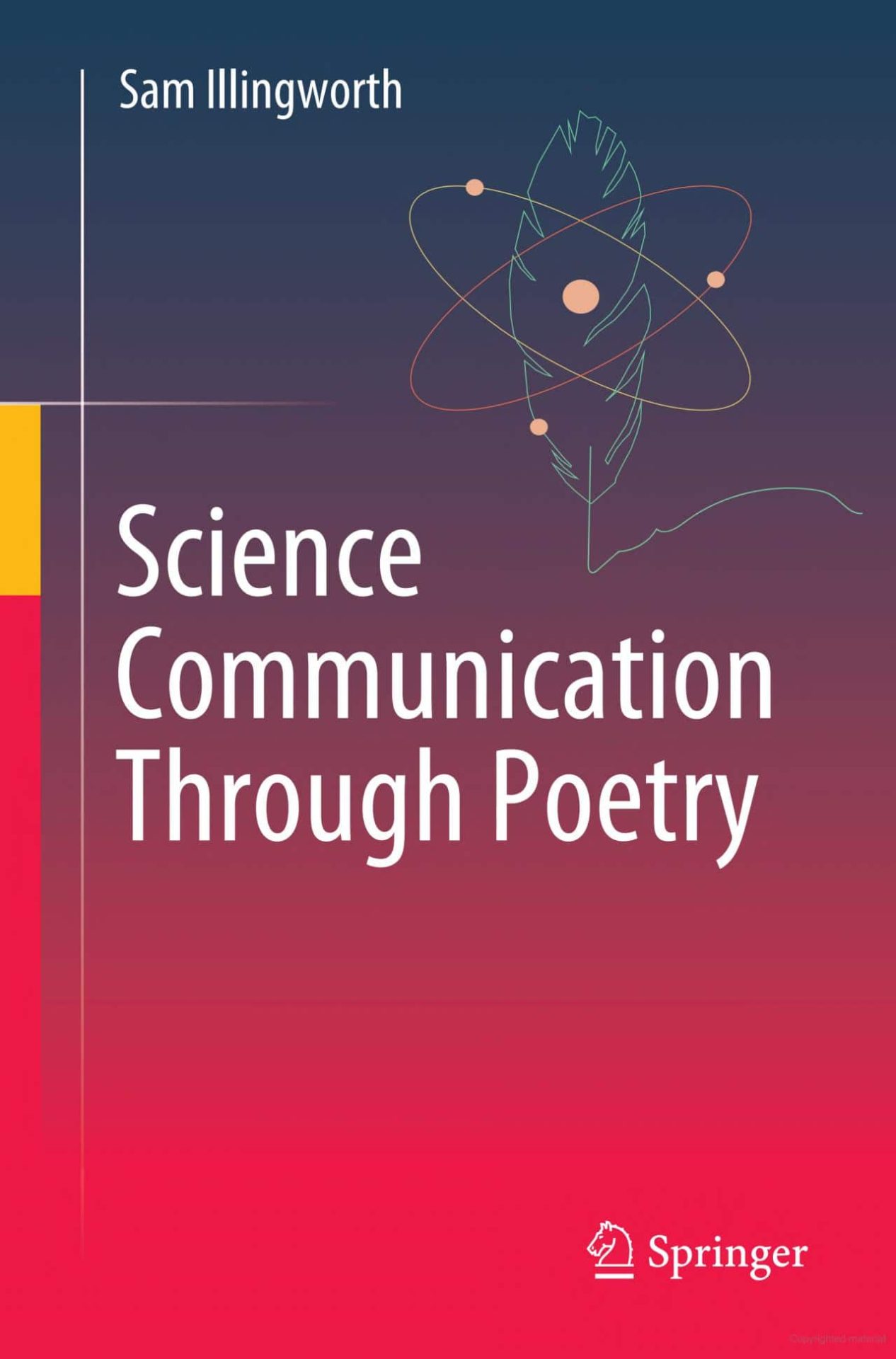 Cover of "Science Communication Through Poetry" by Sam Illingworth, featuring an abstract design with an atom symbol and feather on a gradient background.