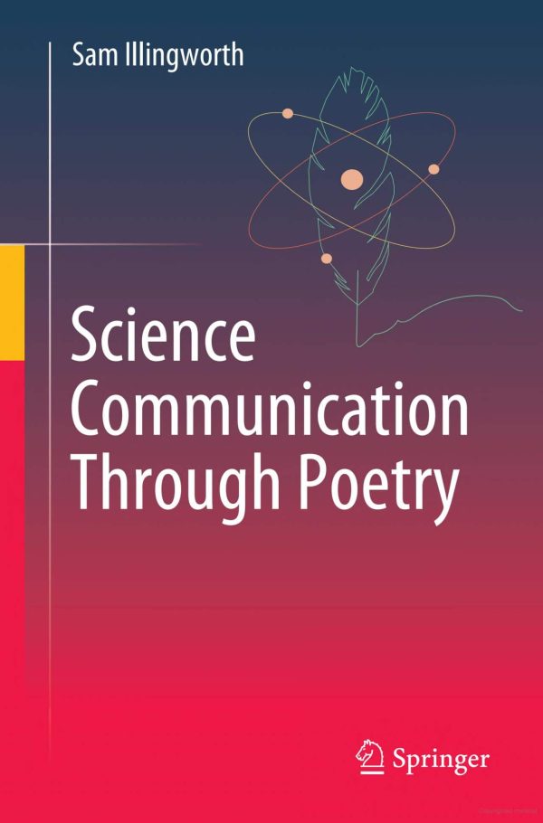 Cover of "Science Communication Through Poetry" by Sam Illingworth, featuring an abstract design with an atom symbol and feather on a gradient background.